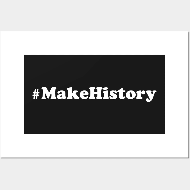 MakeHistory Wall Art by hsf